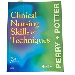 Clinical Nursing Skills & Techniques 7th Edition Perry Potter Mosby‎ Elsevier